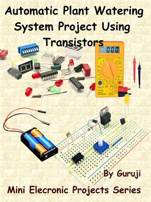 cover image of Automatic Plant Watering System Project Using Transistors